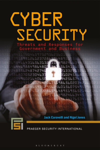 Cyber Security : Threats and Responses for Government and Business, Hardback Book