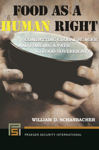 Food as a Human Right : Combatting Global Hunger and Forging a Path to Food Sovereignty, EPUB eBook