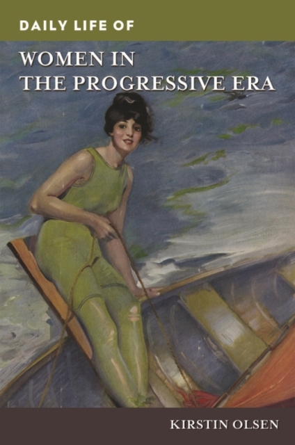 Daily Life of Women in the Progressive Era, Hardback Book