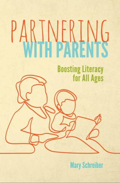 Partnering with Parents : Boosting Literacy for All Ages, Paperback / softback Book