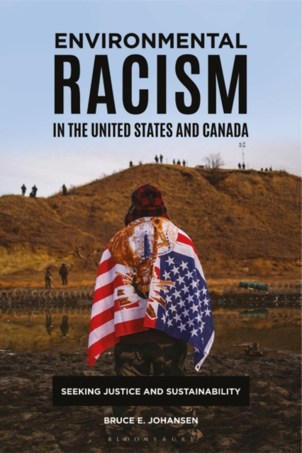 Environmental Racism in the United States and Canada : Seeking Justice and Sustainability, Hardback Book
