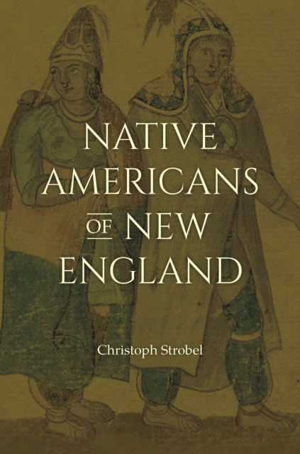 Native Americans of New England, Hardback Book