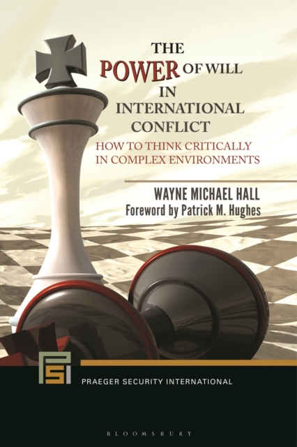 The Power of Will in International Conflict : How to Think Critically in Complex Environments, EPUB eBook