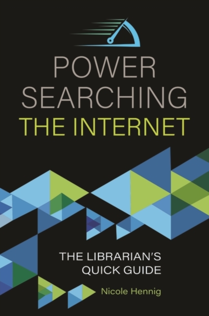 Power Searching the Internet : The Librarian's Quick Guide, Paperback / softback Book