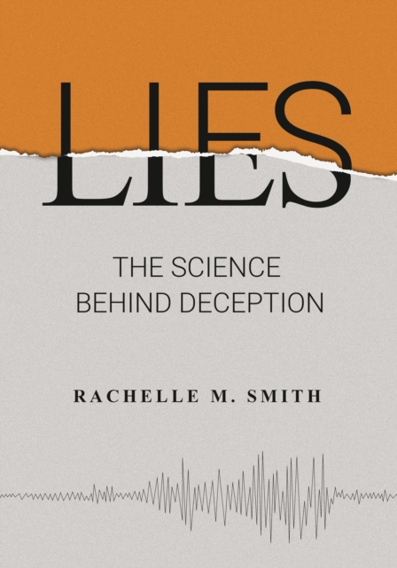 Lies : The Science behind Deception, EPUB eBook