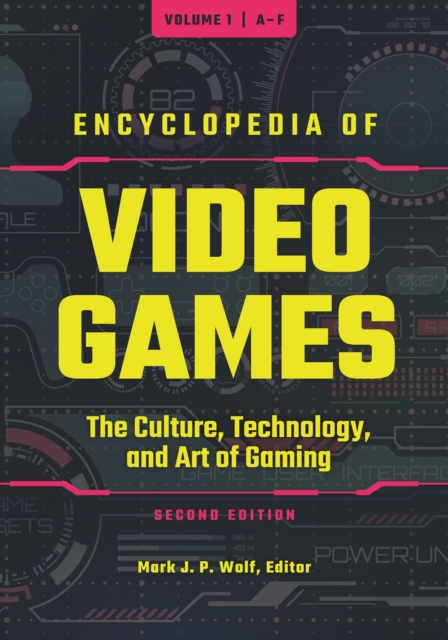 Encyclopedia of Video Games : The Culture, Technology, and Art of Gaming [3 volumes], EPUB eBook