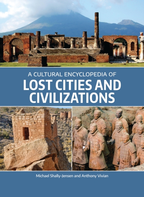 A Cultural Encyclopedia of Lost Cities and Civilizations, Hardback Book