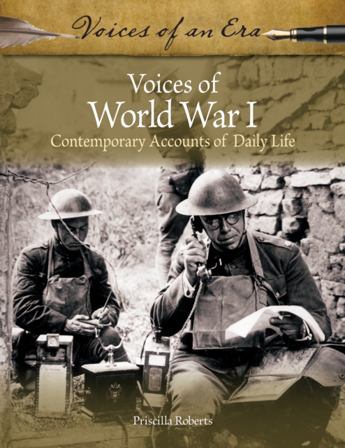 Voices of World War I : Contemporary Accounts of Daily Life, PDF eBook
