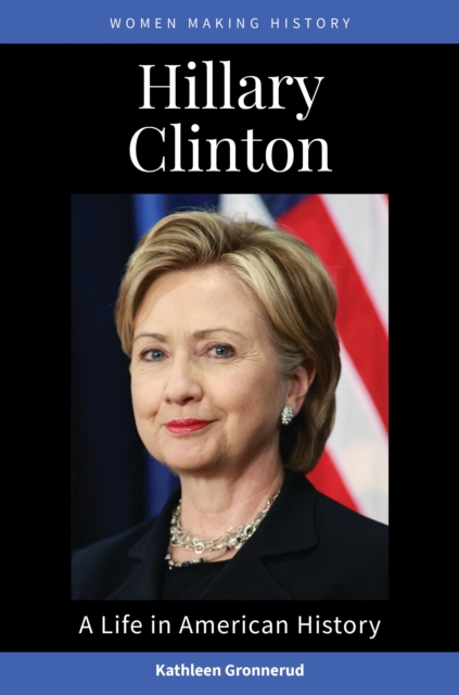 Hillary Clinton : A Life in American History, Hardback Book