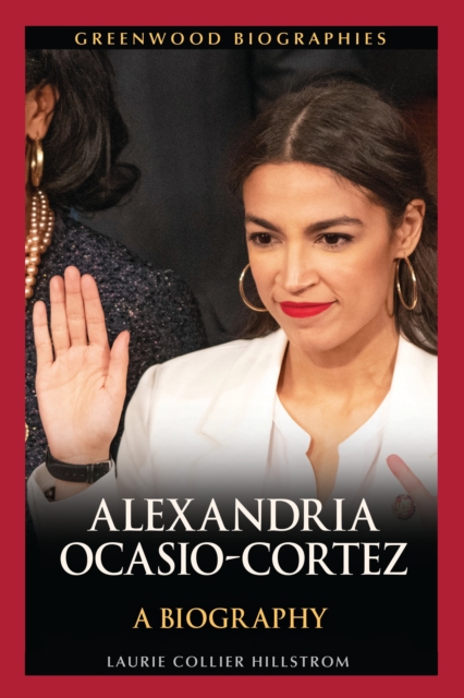 Alexandria Ocasio-Cortez : A Biography, Hardback Book