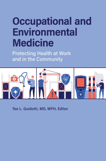 Occupational and Environmental Medicine : Protecting Health at Work and in the Community, PDF eBook