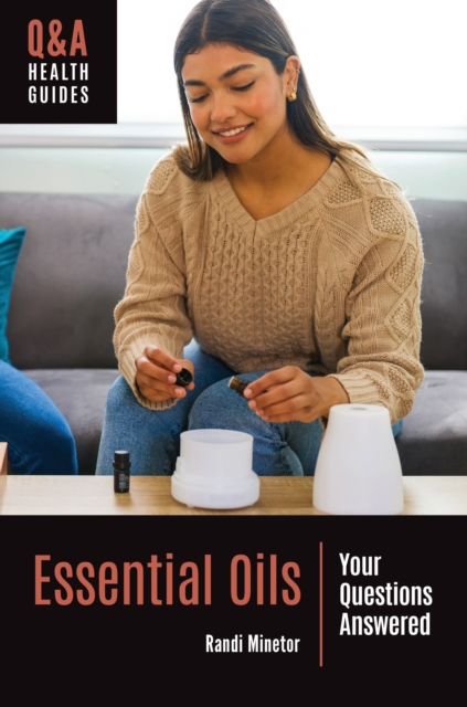 Essential Oils : Your Questions Answered, Hardback Book