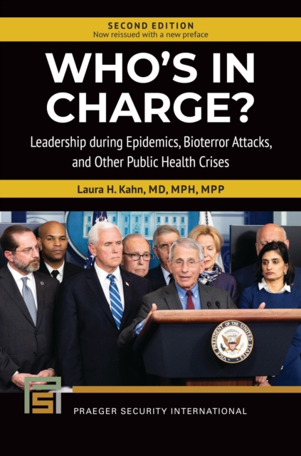 Who's in Charge? : Leadership during Epidemics, Bioterror Attacks, and Other Public Health Crises, EPUB eBook