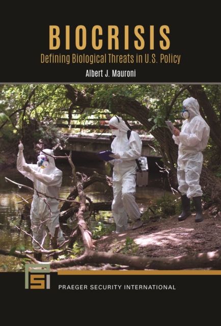 Biocrisis : Defining Biological Threats in U.S. Policy, Hardback Book