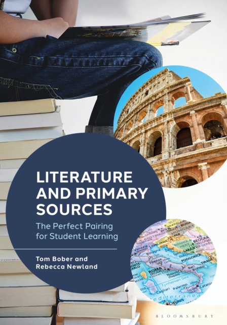 Literature and Primary Sources : The Perfect Pairing for Student Learning, PDF eBook