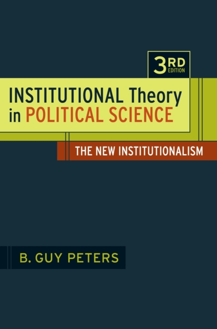 Institutional Theory in Political Science : The New Institutionalism, EPUB eBook