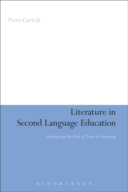 Literature in Second Language Education : Enhancing the Role of Texts in Learning, EPUB eBook