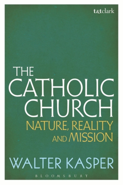 The Catholic Church : Nature, Reality and Mission, PDF eBook