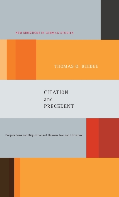 Citation and Precedent : Conjunctions and Disjunctions of German Law and Literature, Hardback Book