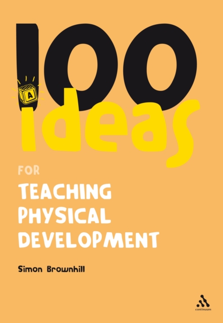 100 Ideas for Teaching Physical Development, PDF eBook