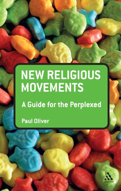 New Religious Movements: A Guide for the Perplexed, PDF eBook