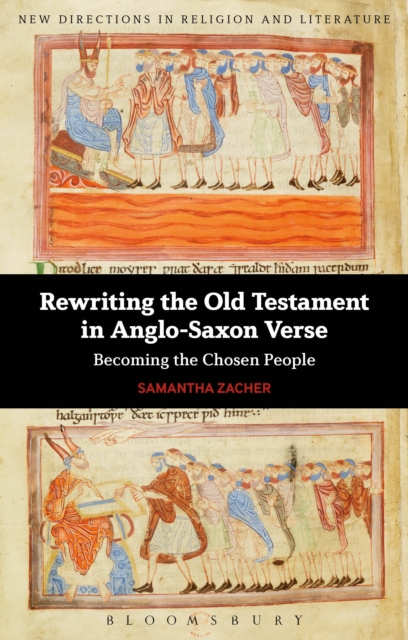 Rewriting the Old Testament in Anglo-Saxon Verse : Becoming the Chosen People, PDF eBook