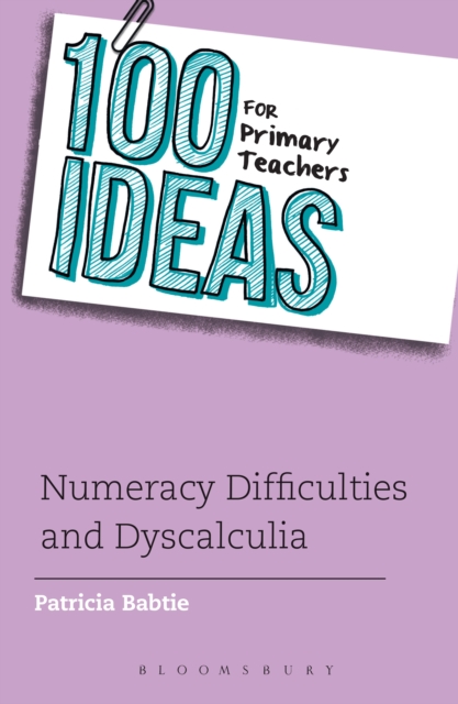 100 Ideas for Primary Teachers: Numeracy Difficulties and Dyscalculia, EPUB eBook