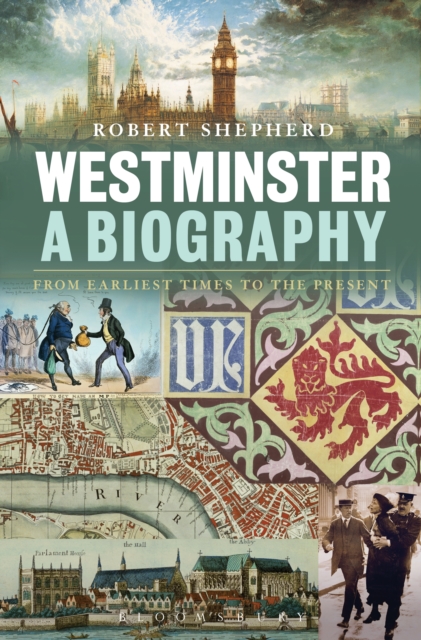 Westminster: A Biography : From Earliest Times to the Present, PDF eBook