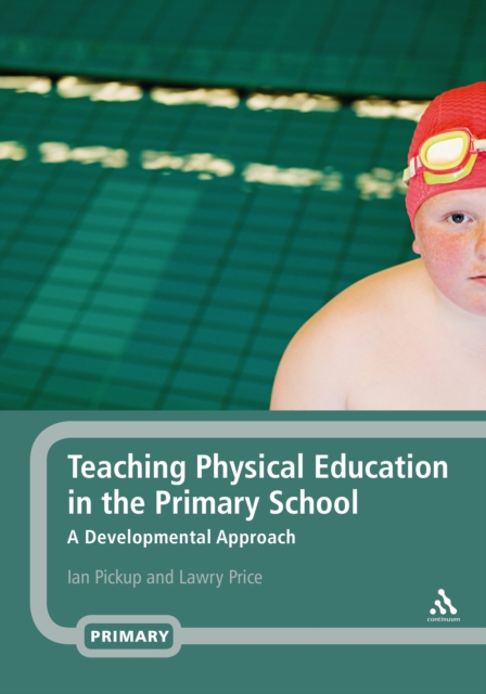 Teaching Physical Education in the Primary School : A Developmental Approach, PDF eBook