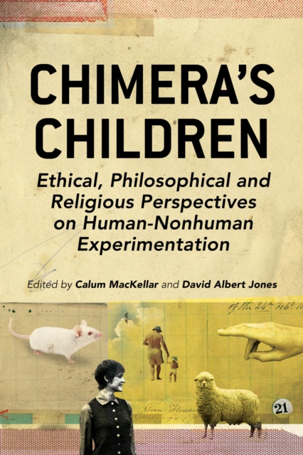 Chimera's Children : Ethical, Philosophical and Religious Perspectives on Human-Nonhuman Experimentation, EPUB eBook