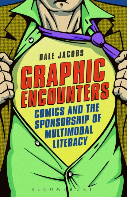 Graphic Encounters : Comics and the Sponsorship of Multimodal Literacy, Paperback / softback Book