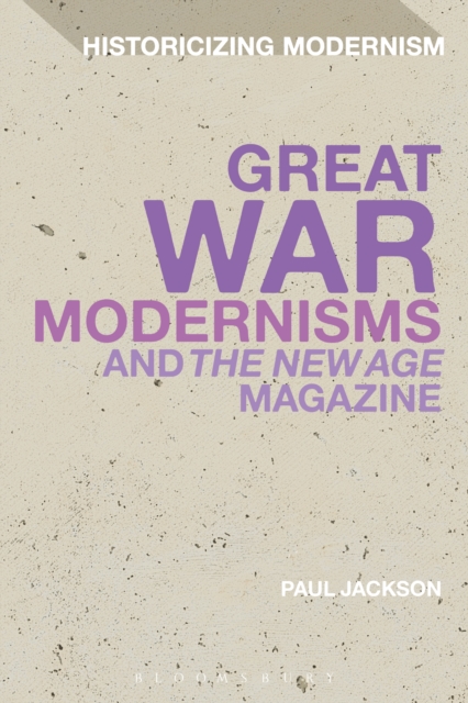 Great War Modernisms and 'The New Age' Magazine, PDF eBook