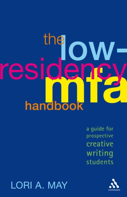 The Low-Residency MFA Handbook : A Guide for Prospective Creative Writing Students, EPUB eBook