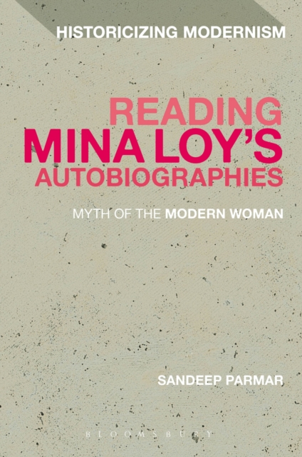 Reading Mina Loy’s Autobiographies : Myth of the Modern Woman, PDF eBook
