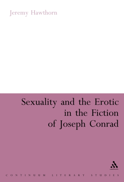 Sexuality and the Erotic in the Fiction of Joseph Conrad, EPUB eBook