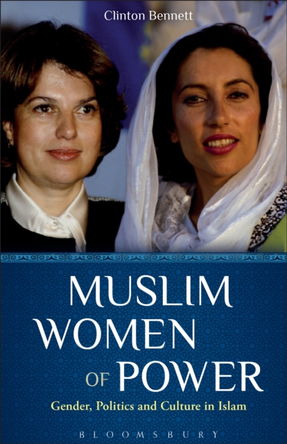 Muslim Women of Power : Gender, Politics and Culture in Islam, PDF eBook