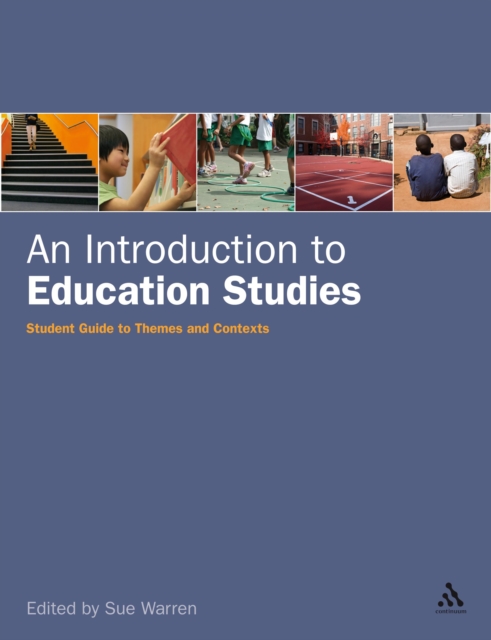 An Introduction to Education Studies : The Student Guide to Themes and Contexts, PDF eBook