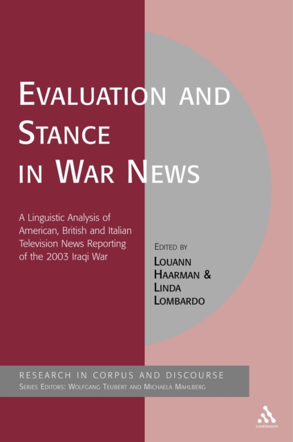 Evaluation and Stance in War News : A Linguistic Analysis of American, British and Italian Television News Reporting of the 2003 Iraqi War, EPUB eBook