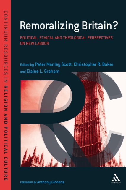 Remoralizing Britain? : Political, Ethical and Theological Perspectives on New Labour, PDF eBook