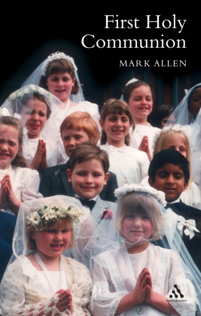 First Holy Communion : A Parent's Preparation, PDF eBook