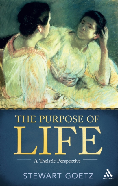 The Purpose of Life : A Theistic Perspective, EPUB eBook