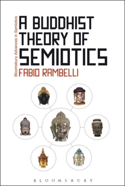 A Buddhist Theory of Semiotics : Signs, Ontology, and Salvation in Japanese Esoteric Buddhism, PDF eBook