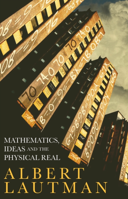 Mathematics, Ideas and the Physical Real, EPUB eBook