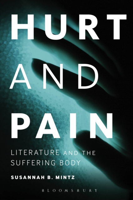 Hurt and Pain : Literature and the Suffering Body, PDF eBook