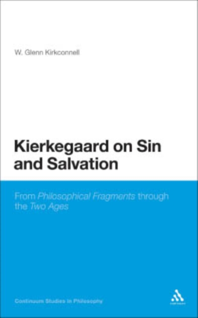 Kierkegaard on Sin and Salvation : From Philosophical Fragments Through the Two Ages, PDF eBook