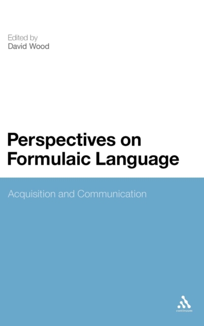 Perspectives on Formulaic Language : Acquisition and Communication, Hardback Book