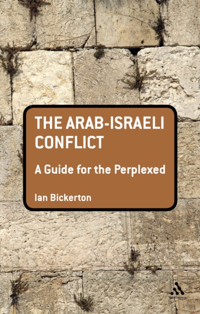 The Arab-Israeli Conflict: A Guide for the Perplexed, PDF eBook