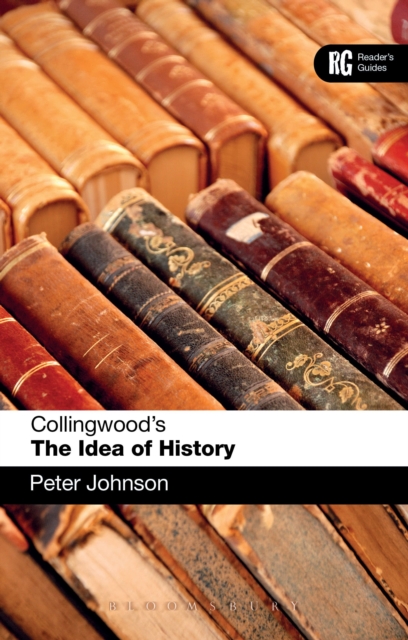 Collingwood's The Idea of History : A Reader's Guide, Paperback / softback Book