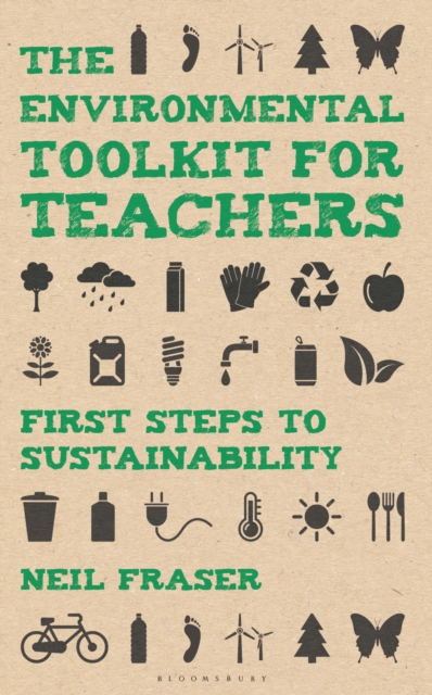 The Environmental Toolkit for Teachers : First Steps to Sustainability, Paperback / softback Book
