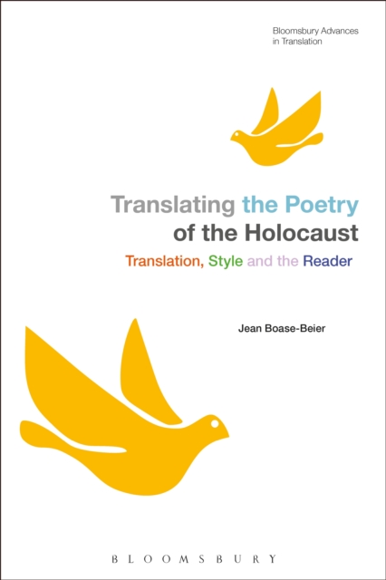 Translating the Poetry of the Holocaust : Translation, Style and the Reader, PDF eBook